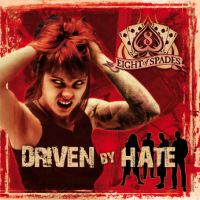 EIGHT OF SPADES - Driven By Hate