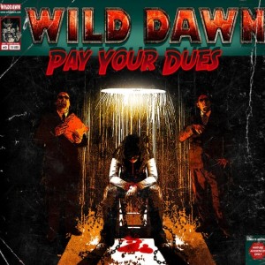 artwork wild dawn pay your dues