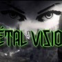 metal vision