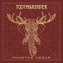 Toothgrinder-Phantom-Amour