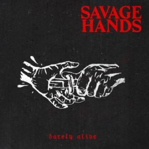 savage_hands_-_barely_alive_-_artwork