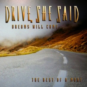 Drive She Said - Dreams Will Come
