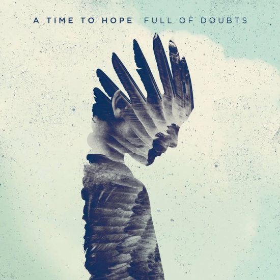 A Time To Hope – Full of doubts